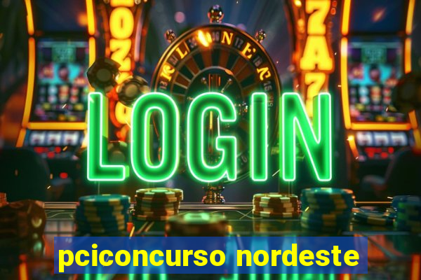 pciconcurso nordeste